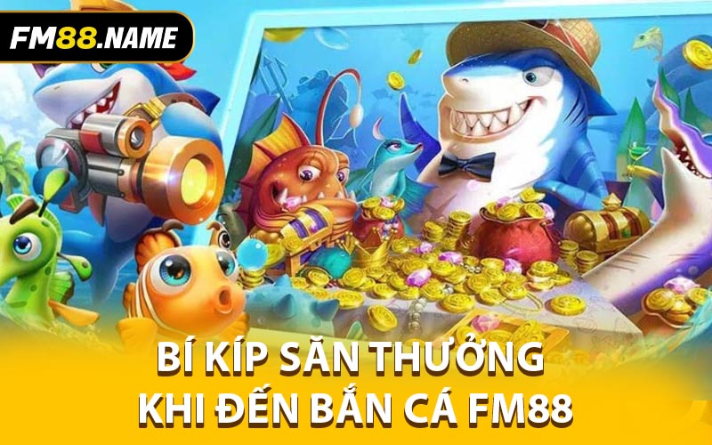 bắn cá FM88