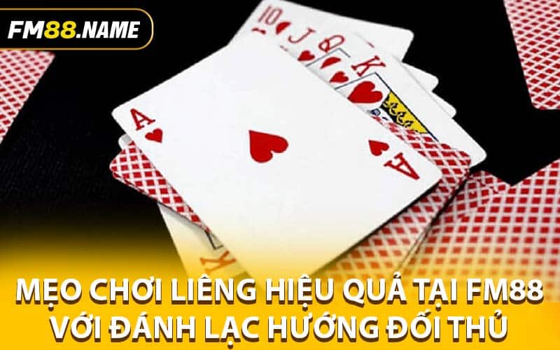 Mẹo Chơi Liêng Hiệu Quả Tại FM88